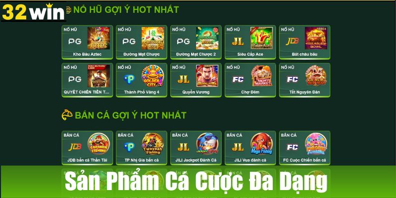 Sản phẩm cược hàng đầu tại 32WIN