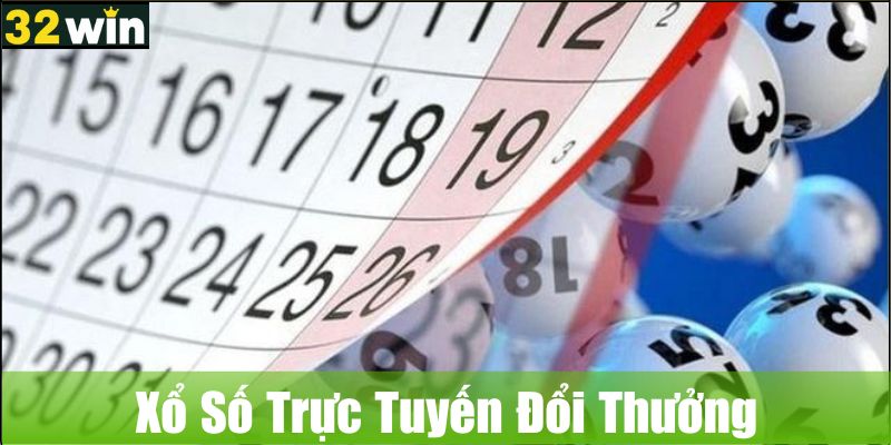 Xổ Số Trực Tuyến Đổi Thưởng
