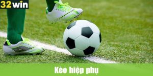 Kèo hiệp phụ là gì? Hướng dẫn soi kèo hiệp phụ tại 32WIN