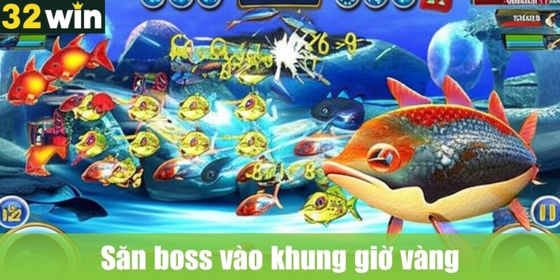 Săn boss vào khung giờ vàng