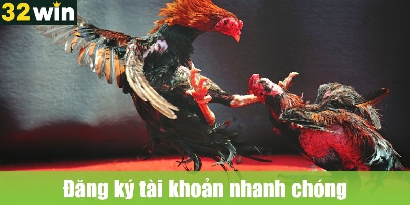 Đăng ký tài khoản nhanh chóng