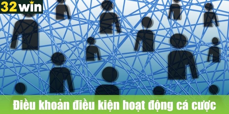 Điều khoản điều kiện về hoạt động cá cược