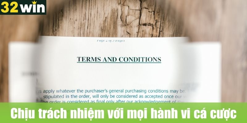 Chịu trách nhiệm với mọi hành vi cá cược