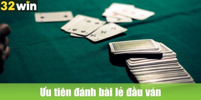 Ưu tiên đánh bài lẻ đầu ván
