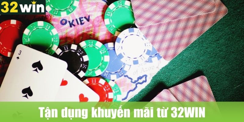 Tận dụng khuyến mãi từ 32WIN