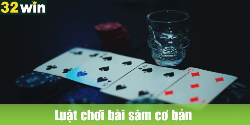Luật chơi bài sâm cơ bản người mới cần nắm rõ