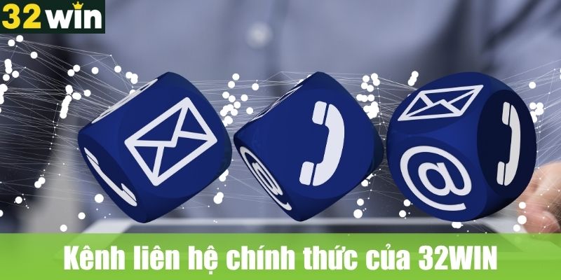 Kênh liên hệ chính thức của 32WIN