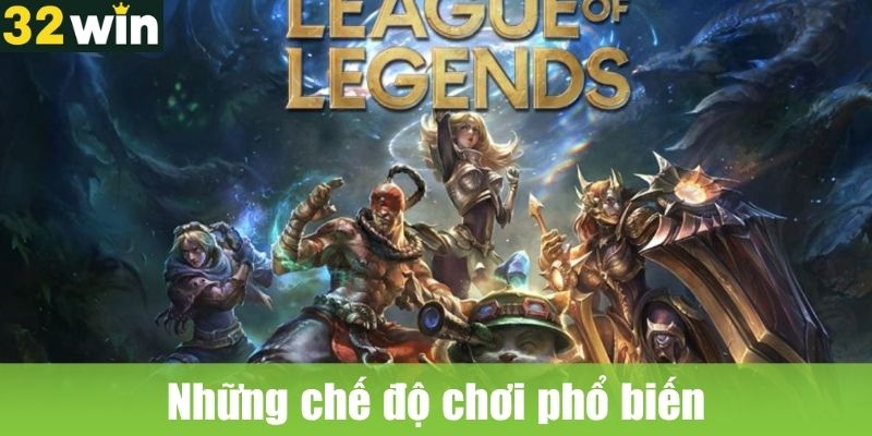 Những chế độ chơi phổ biến trong Liên Minh Huyền Thoại