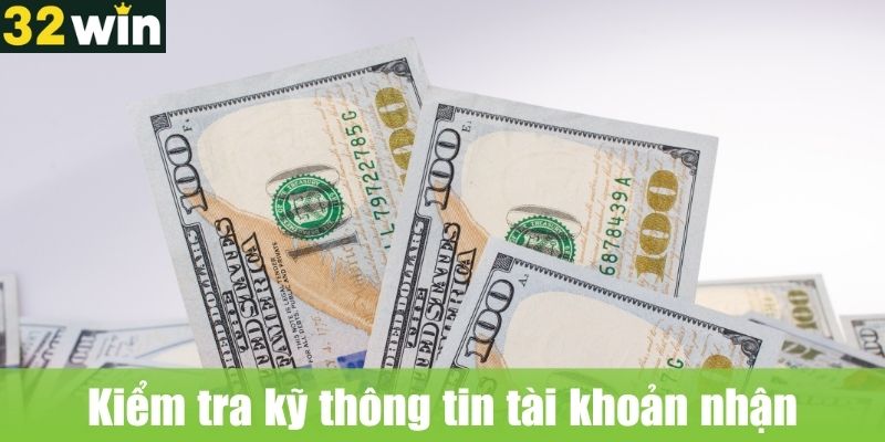 Kiểm tra kỹ thông tin tài khoản nhận