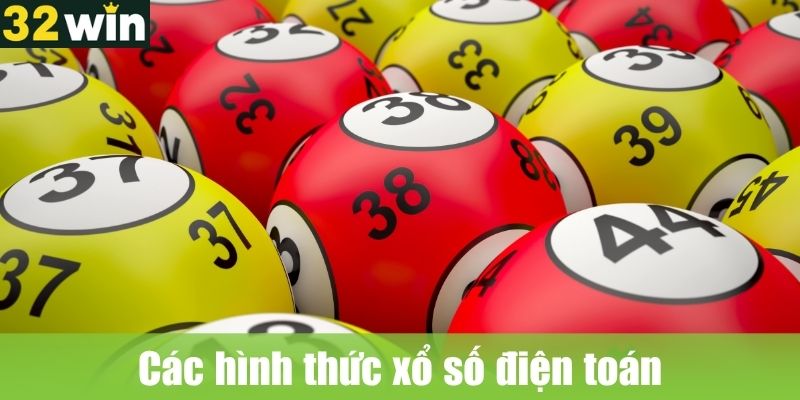 Các hình thức xổ số điện toán phổ biến trên 32WIN
